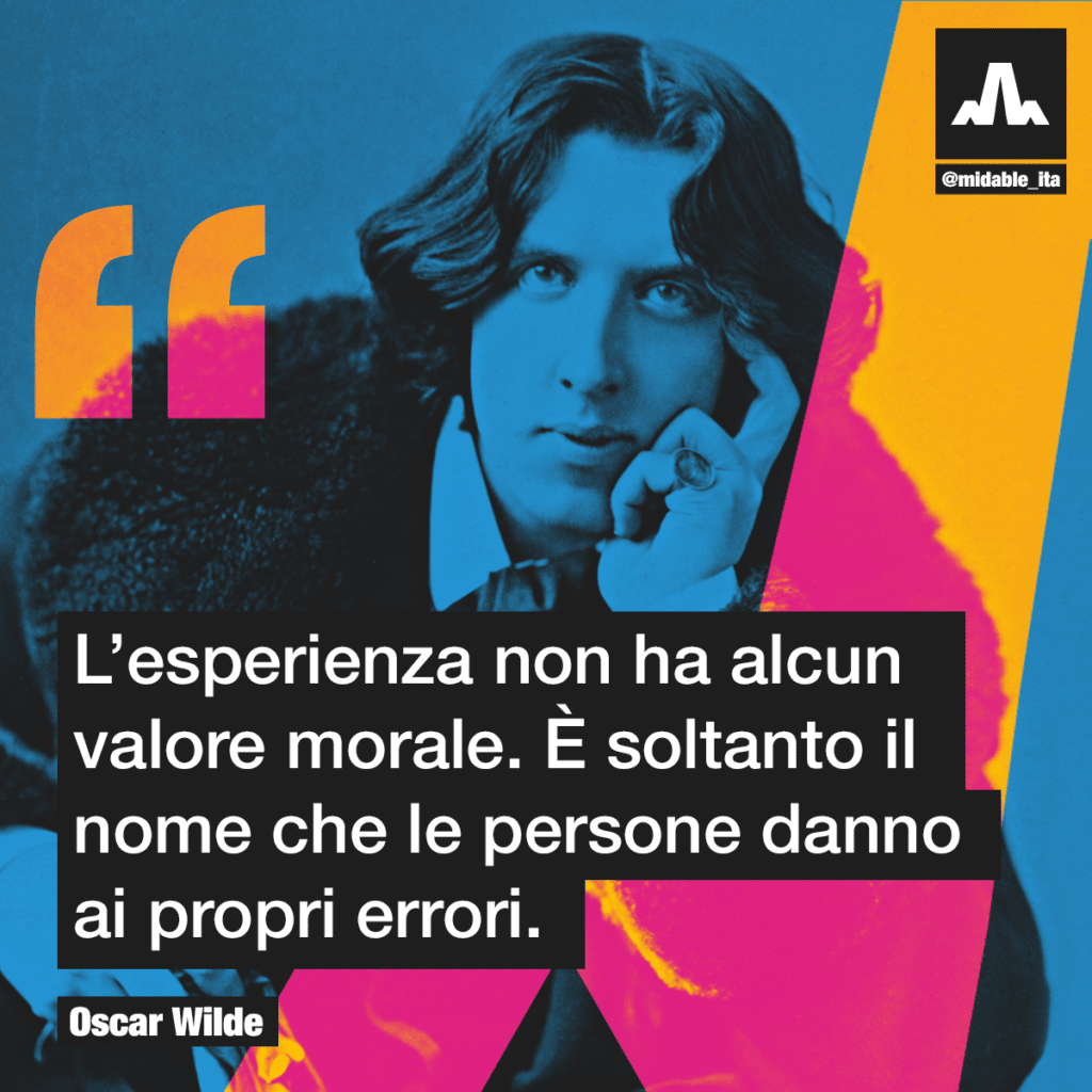 Citaizone Oscar Wilde sulla crescita personale. L’esperienza non ha alcun valore morale. È soltanto il nome che le persone danno ai propri errori